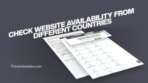 Check Website Availability from Different Countries
