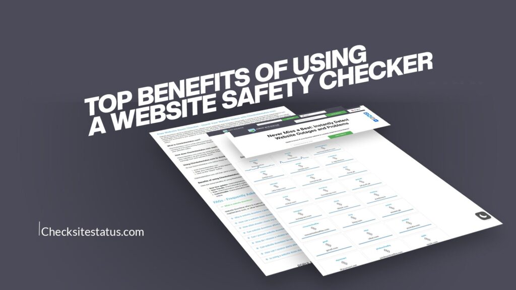 Top Benefits of Using a Website Safety Checker