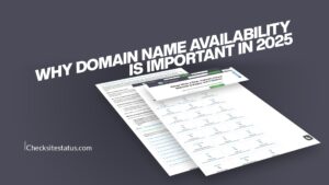 Why Domain Name Availability is Important in 2025