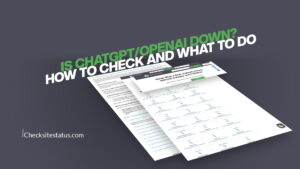 Is ChatGPT/OpenAI Down? How to Check and What to Do