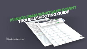 Is Instagram/WhatsApp Down? Troubleshooting Guide